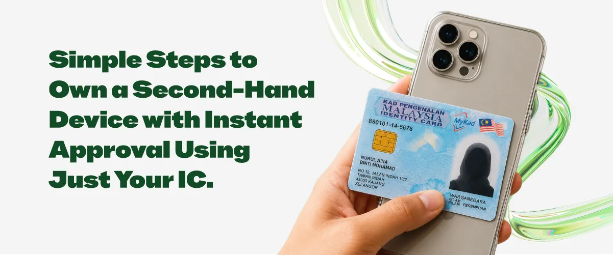 Simple_Steps_to_Own_a_Second-Hand_Device_with_Instant_Approval_Using_Just_Your_IC